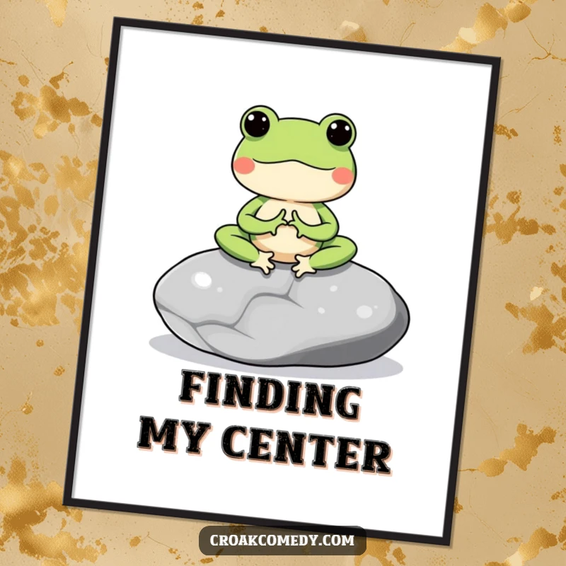 Funny poster of a meditating frog character on a smooth stone, promoting a sense of peace and mindfulness.